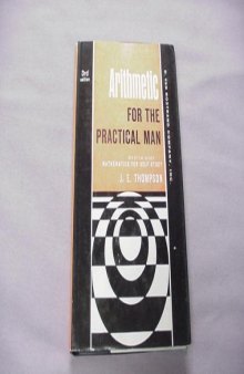 Arithmetic for the Practical Man, 3ed (Mathematics for Self Study)