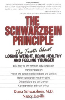 The Schwarzbein principle: the truth about losing weight, being healthy, and feeling younger