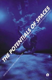 The Potentials of Spaces: The Theory and Practice of Scenography and Performance (Intellect Books - European Communication Research and Educat)
