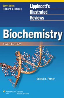 Biochemistry (Lippincott Illustrated Reviews Series), 6th edition