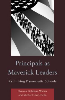 Principals as maverick leaders : rethinking democratic schools