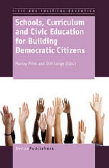 Schools, Curriculum and Civic Education for Building Democratic Citizens
