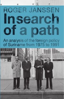 In Search of a Path: An Analysis of the Foreign Policy of Suriname from 1975 to 1991  