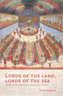 Lords of the Land, Lords of the Sea: Conflict and Adaptation in Early Colonial Timor, 1600-1800