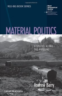 Material Politics: Disputes Along the Pipeline