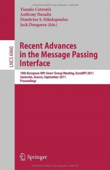 Recent Advances in the Message Passing Interface: 18th European MPI Users’ Group Meeting, EuroMPI 2011, Santorini, Greece, September 18-21, 2011. Proceedings