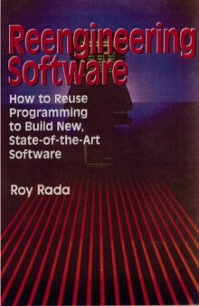 Reengineering Software: How to Reuse Programming to Build New, State-of-the-Art Software