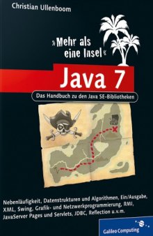 Java 7 – Mehr als eine Insel: Das Handbuch zu den Java SE-Bibliotheken  