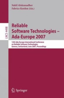 Reliable Software Technologies – Ada Europe 2007: 12th Ada-Europe International Conference on Reliable Software Technologies, Geneva, Switzerland, June 25-29, 2007. Proceedings