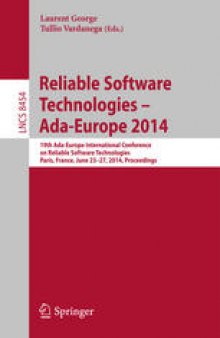 Reliable Software Technologies – Ada-Europe 2014: 19th Ada-Europe International Conference on Reliable Software Technologies, Paris, France, June 23-27, 2014. Proceedings