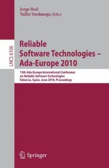Reliable Software Technologiey – Ada-Europe 2010: 15th Ada-Europe International Conference on Reliable Software Technologies, Valencia, Spain, June 14-18, 2010. Proceedings