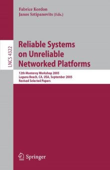 Reliable Systems on Unreliable Networked Platforms: 12th Monterey Workshop 2005, Laguna Beach, CA, USA, September 22-24, 2005. Revised Selected Papers ...   Programming and Software Engineering)