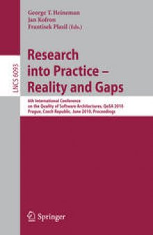 Research into Practice – Reality and Gaps: 6th International Conference on the Quality of Software Architectures, QoSA 2010, Prague, Czech Republic, June 23 - 25, 2010. Proceedings