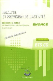 Analyse et prévision de l'activité, tome 1 - Enoncé : Processus 5 du BTS CG - Cas pratique