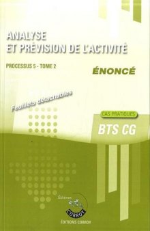 Analyse et prévision de l'activité, tome 2 - Enoncé : Processus 5 du BTS CG - Cas pratiques