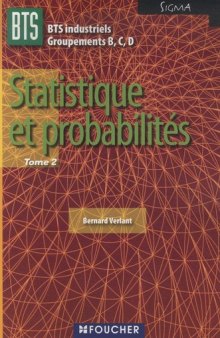 Statistique et probabilités BTS Industriel Groupements B,C,D Sigma : Tome 2  