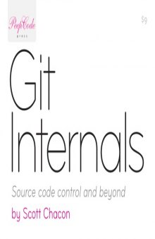 Git Internals - Source code control and beyond 