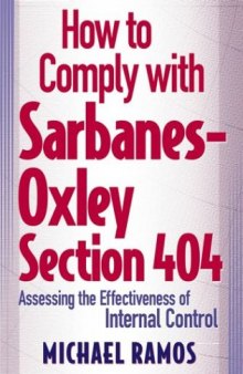 How to Comply with Sarbanes-Oxley Section 404: Assessing the Effectiveness of Internal Control