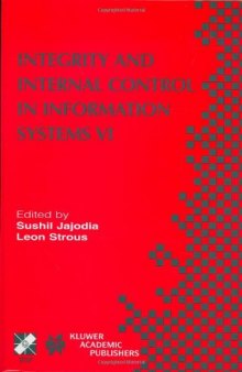 Integrity and Internal Control in Information Systems VI (IFIP International Federation for Information Processing)