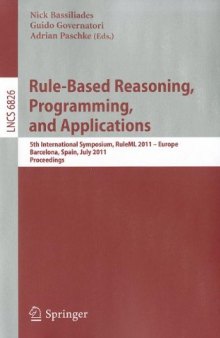 Rule-Based Reasoning, Programming, and Applications: 5th International Symposium, RuleML 2011 – Europe, Barcelona, Spain, July 19-21, 2011. Proceedings