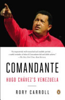 Comandante: myth and reality in Hugo Chávez’s Venezuela