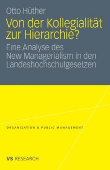 Von der Kollegialität zur Hierarchie: Eine Analyse des New Managerialism in den Landeshochschulgesetzen