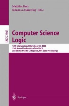 Computer Science Logic: 17th International Workshop CSL 2003, 12th Annual Conference of the EACSL, 8th Kurt Gödel Colloquium, KGC 2003, Vienna, Austria, August 25-30, 2003. Proceedings