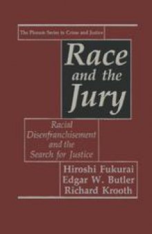 Race and the Jury: Racial Disenfranchisement and the Search for Justice