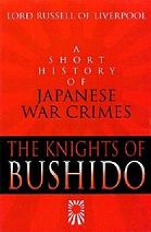 The Knights of Bushido : a short history of Japanese war crimes