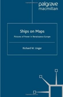 Ships on Maps: Pictures of Power in Renaissance Europe