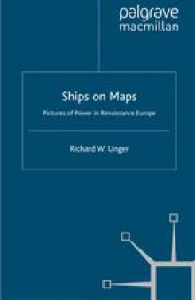 Ships on Maps: Pictures of Power in Renaissance Europe