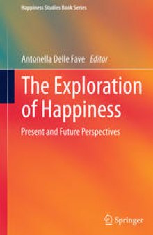 The Exploration of Happiness: Present and Future Perspectives