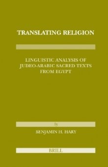 Translating Religion. Linguistic Analysis of Judeo-Arabic Sacred Texts from Egypt (Etudes Sur Le Judaisme Medieval)