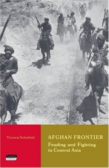 Afghan Frontier: Feuding and Fighting in Central Asia