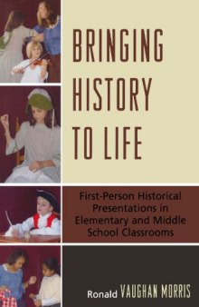 Bringing History to Life: First-Person Historical Presentations in Elementary and Middle School Social Studies  