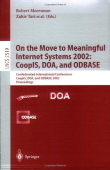 On the Move to Meaningful Internet Systems 2002: CoopIS, DOA, and ODBASE: Confederated International Conferences CoopIS, DOA, and ODBASE 2002 Proceedings