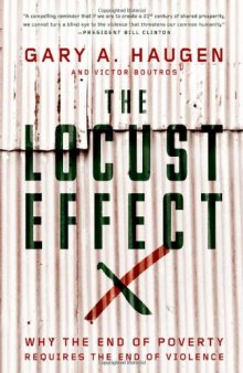 The Locust Effect: Why the End of Poverty Requires the End of Violence