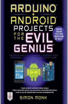 Arduino + Android Projects for the Evil Genius  Control Arduino with Your Smartphone or Tablet