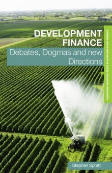 Development Finance: Debates, Dogmas and New Directions
