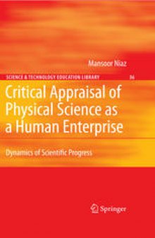 Critical Appraisal of Physical Science as a Human Enterprise: Dynamics of Scientific Progress