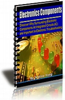 Electronic Components: Discover Why Surrounding Electronic Components At Integrated Circuits (IC) are Important in Electronic