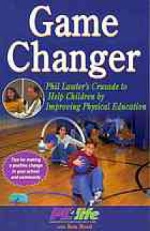 Game changer : Phil Lawler's crusade to help children by improving physical education