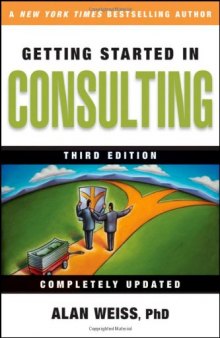 Getting Started in Consulting, 3rd Edition