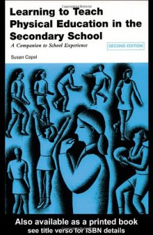 Learning to Teach Physical Education in the Secondary School: A Companion to School Experience (Learning to Teach Subjects in the Secondary School Series)