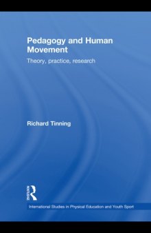 Pedagogy and Human Movement: Theory, Practice, Research (International Studies in Physical Education and Youth Sport)