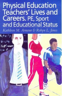 Physical Education: Teachers' Lives And Careers: PE, Sport And Educational Status