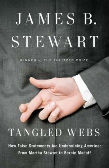 Tangled Webs: How False Statements are Undermining America: From Martha Stewart to Bernie Madoff  