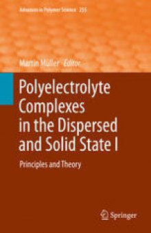 Polyelectrolyte Complexes in the Dispersed and Solid State I: Principles and Theory