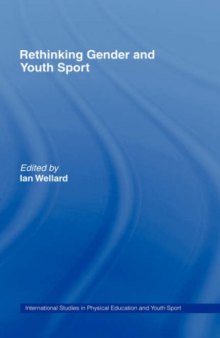 Rethinking Gender and Youth Sport (International Studies in Physical Education and Youth Sport)