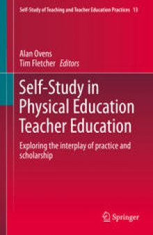 Self-Study in Physical Education Teacher Education: Exploring the interplay of practice and scholarship